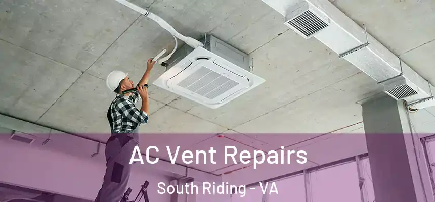  AC Vent Repairs South Riding - VA