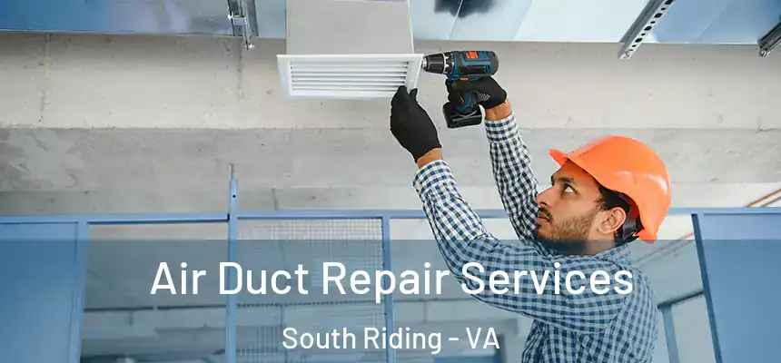  Air Duct Repair Services South Riding - VA