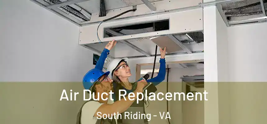  Air Duct Replacement South Riding - VA