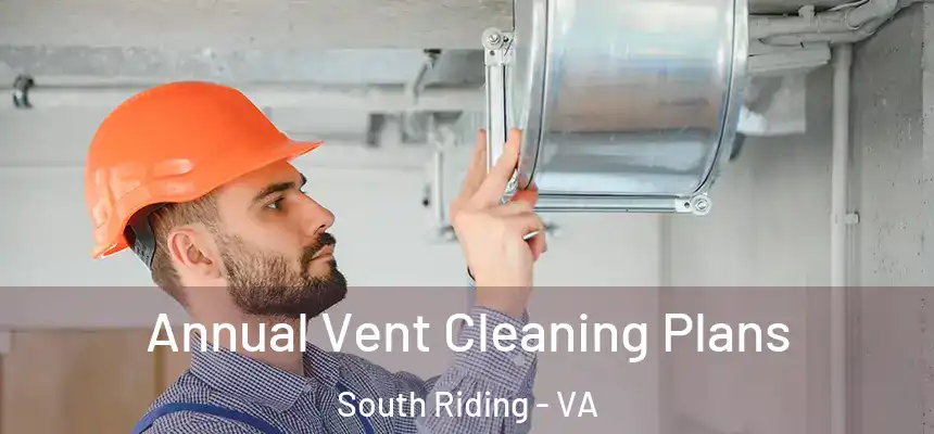  Annual Vent Cleaning Plans South Riding - VA