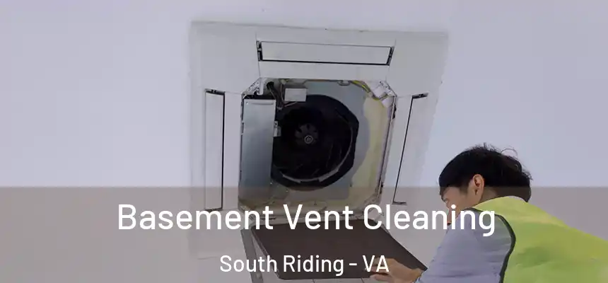  Basement Vent Cleaning South Riding - VA
