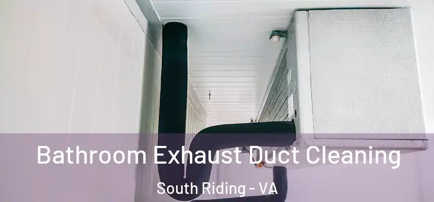  Bathroom Exhaust Duct Cleaning South Riding - VA
