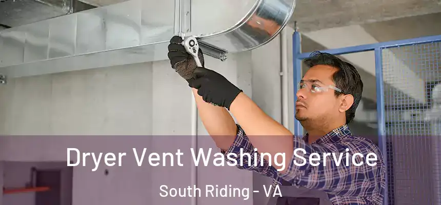  Dryer Vent Washing Service South Riding - VA