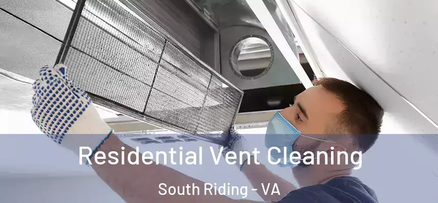 Residential Vent Cleaning South Riding - VA