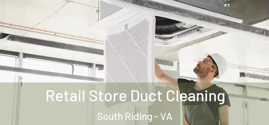  Retail Store Duct Cleaning South Riding - VA