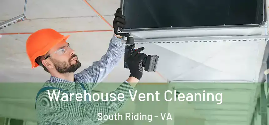  Warehouse Vent Cleaning South Riding - VA
